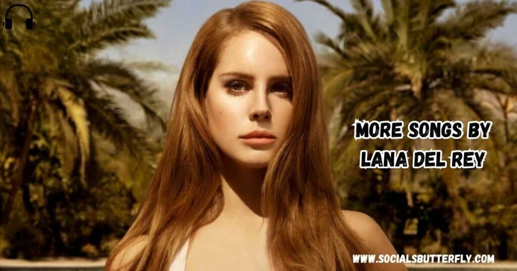 More Songs by Lana Del Rey