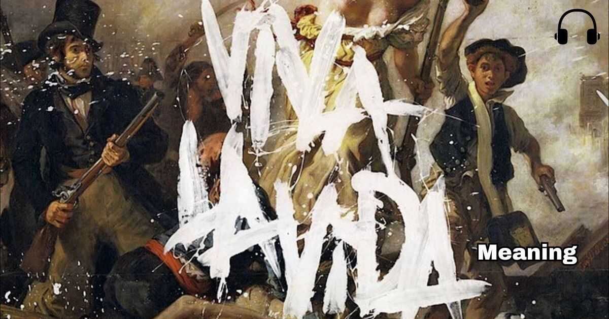 Viva la Vida Meaning