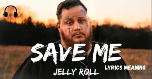 Save Me by Jelly Roll