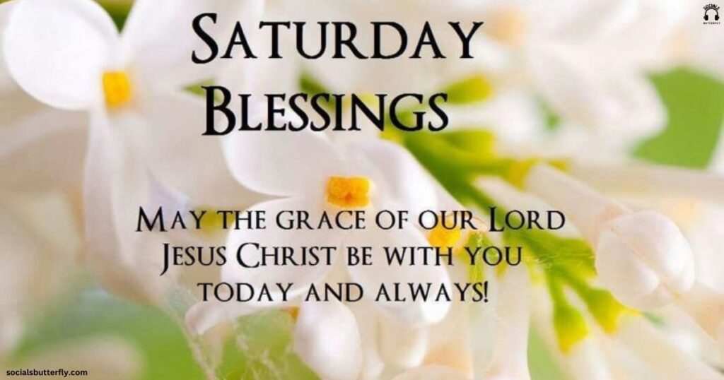 25 Beautiful Saturday Blessings and Prayers Bible Verses