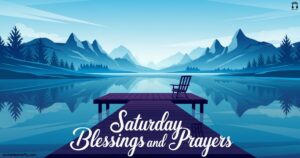 Saturday Blessings and Prayers