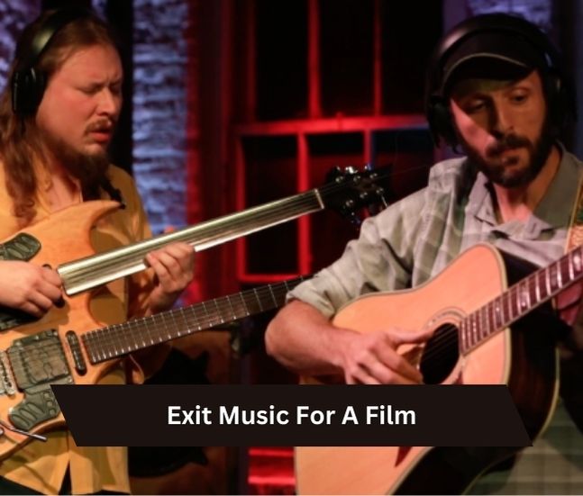 Exit Music For A Film