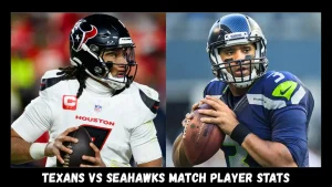 Texans vs Seahawks Match Player Stats: Full Breakdown 2026